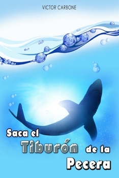 Paperback Saca el Tiburón de la Pecera [Spanish] Book