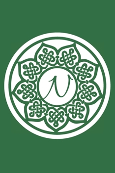 N: Initial N Monogram Notebook Journal Gift Circular Celtic Knot design (Celtic Knot Monogram Journals)