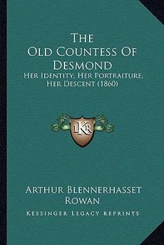 The Old Countess Of Desmond: Her Identity; Her Portraiture; Her Descent