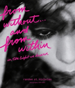 Hardcover From Without . . . and from Within: In the Light We Deserve (Photographs 1979-2025) Book