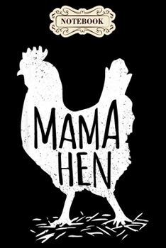 Paperback Notebook: Funny mothers day mama hen chicken gift mom farm Notebook, mother's day gifts, mom birthday gifts, mothers day gift fr Book