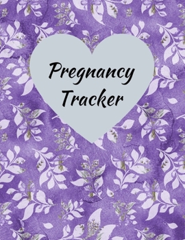 Paperback Pregnancy Tracker: A Pregnancy Journal Planner to track your 9 Month Journey and Enjoy the Miracle of Life Book