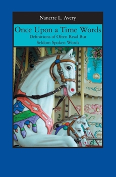 Paperback Once Upon a Time Words: Definitions of Often Read But Seldom Spoken Words Book