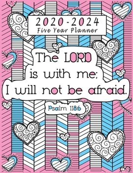2020-2024 Five Year Planner, The Lord is with me, I will not be afraid: Christian Planner for Women Christian Calendar Scheduler and Organizer with ... Journal Planner (Christian Gifts for Women)