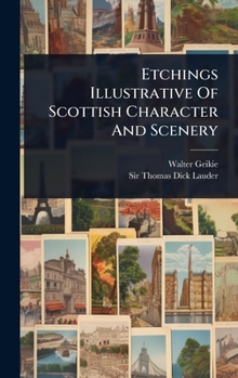 Hardcover Etchings Illustrative Of Scottish Character And Scenery Book