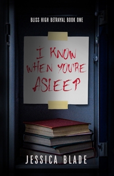I Know When You're Asleep (Bliss High Betrayal)