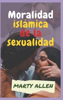 Moralidad isl?mica de la sexualidad
