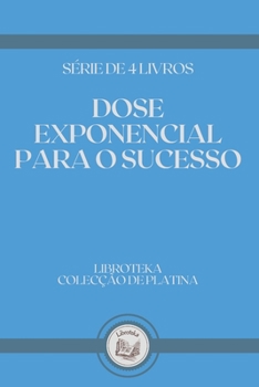 Paperback Dose Exponencial Para O Sucesso: s?rie de 4 livros [Portuguese] Book