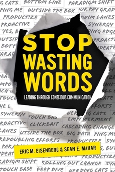 Paperback Stop Wasting Words: Leading Through Conscious Communication Book