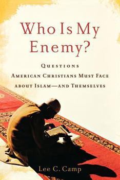 Paperback Who Is My Enemy?: Questions American Christians Must Face about Islam--And Themselves Book