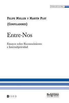 Paperback Entre-Nos: Ensayos sobre Reconocimiento e Intersubjetividad [Spanish] Book