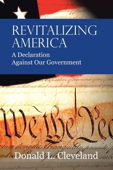 Paperback Revitalizing America: A Declaration Against Our Government Book