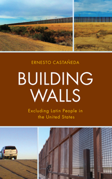 Hardcover Building Walls: Excluding Latin People in the United States Book