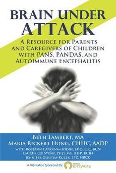 Paperback Brain Under Attack: A Resource for Parents and Caregivers of Children with PANS, PANDAS, and Autoimmune Encephalitis Book