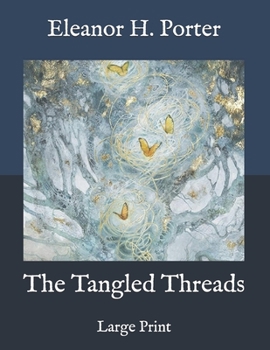 Paperback The Tangled Threads: Large Print Book