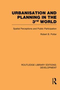 Paperback Urbanisation and Planning in the Third World: Spatial Perceptions and Public Participation Book