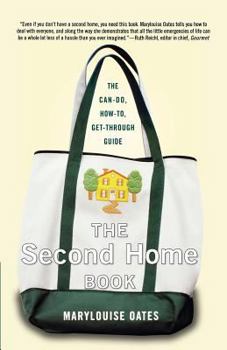 Paperback The Second Home Book: The Can-Do, How-To, Get-Through Guide Book