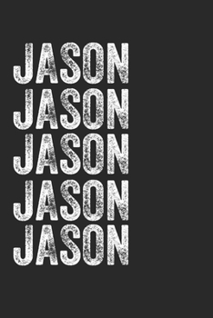 Name JASON Journal Customized Gift For JASON A beautiful personalized: Lined Notebook / Journal Gift, Notebook for JASON,120 Pages, 6 x 9 inches , ... Notebook,Customized Journal, The Diary o