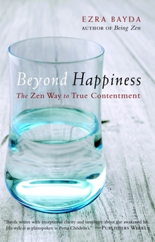 Paperback Beyond Happiness: The Zen Way to True Contentment Book