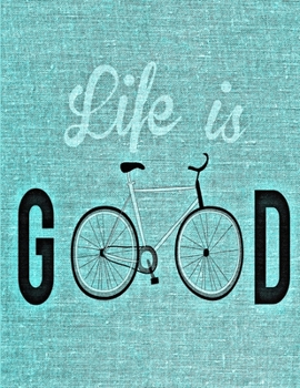 Life Is Good: Positive Quote Journal,Motivation Notebook,Diary, Scrapbook ,Inspiration Gift Journal Personal Diary Gifts,Lined Notebook And ... Personal (120 Pages, size  8.5 x 11)