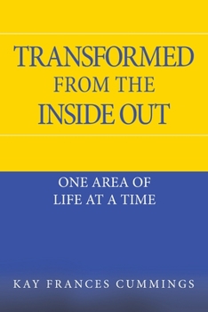 Paperback Transformed from the Inside Out: One Area of Life at a Time Book