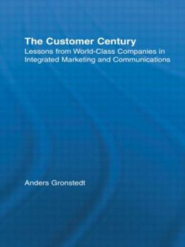 Paperback The Customer Century: Lessons from World Class Companies in Integrated Communications Book