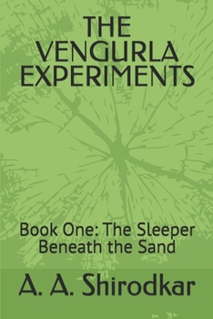 Paperback The Vengurla Experiments: Book One: The Sleeper Beneath the Sand Book