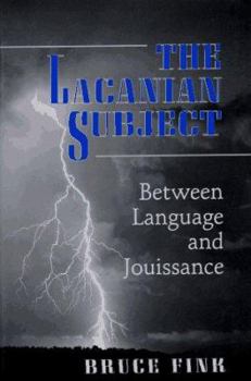 Hardcover The Lacanian Subject: Between Language and Jouissance Book