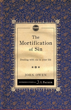 Paperback The Mortification of Sin: Dealing with Sin in Your Life Book