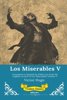 Los Miserables Volumen V Spanish Version of Les Miserables Volume V