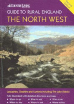 Paperback The Country Living Guide to Rural England - The North West (Travel Publishing): The North West - Covers Lancashire, Cheshire, Cumbria and the Lake District Book