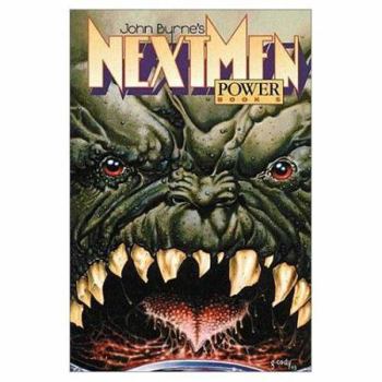 John Byrne's Next Men Volume 5: Power - Book #5 of the Next Men