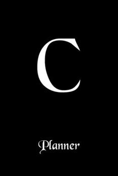 C: Letter Journal Monogram Minimalist Lined Notebook To Do List Undated Daily Planner for Personal and Business Activities with Check Boxes to Help ... to Get Organized (9 x 6 inches 120 pages)