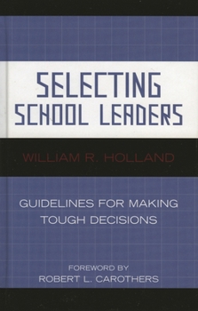 Hardcover Selecting School Leaders: Guidelines for Making Tough Decisions Book