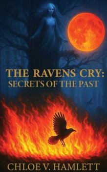 THE RAVENS CRY:: SECRETS OF THE PAST