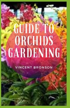 Guide to Orchids Gardening: Orchid family (aka Orchidaceae) is the largest flowering plant family on earth with about 30,000 species
