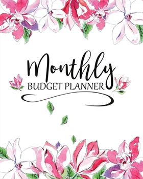Monthly Budget Planner: Simple Organized Weekly & Monthly Spreadsheets:  Income & Expense Tracker:  Bill Budgeting Journal:  Financial Planner Workbook:  Watercolor Magnolia Floral Cover