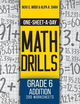 Paperback One-Sheet-A-Day Math Drills: Grade 6 Addition - 200 Worksheets (Book 17 of 24) Book