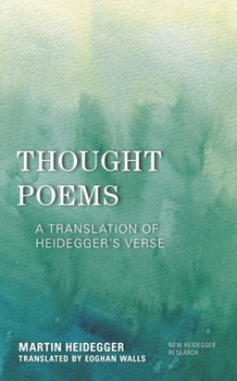 Thought Poems: A Translation of Heidegger's Verse
