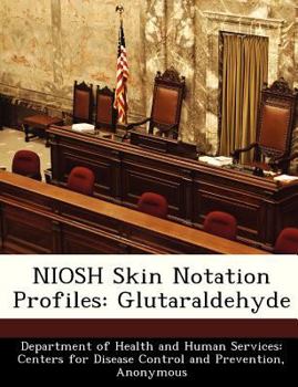 Paperback Niosh Skin Notation Profiles: Glutaraldehyde Book