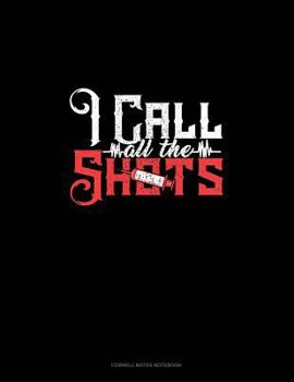 Paperback I Call All the Shots: Cornell Notes Notebook Book