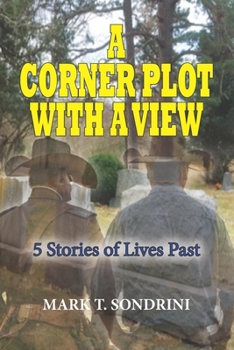 Paperback A Corner Plot With A View: 5 Stories of Lives Past Book