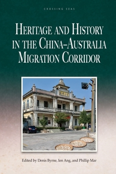 Hardcover Heritage and History in the China–Australia Migration Corridor (Crossing Seas) Book
