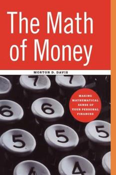 Paperback The Math of Money: Making Mathematical Sense of Your Personal Finances Book