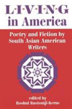 Living in America: Poetry and Fiction by South Asian American Writers