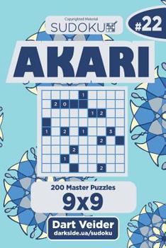 Paperback Sudoku Akari - 200 Master Puzzles 9x9 (Volume 22) Book
