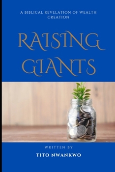 Paperback Raising Giants: A biblical revelation concerning wealth creation Book