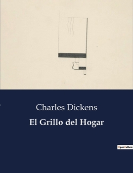 Paperback El Grillo del Hogar: Una fábula navideña sobre el hogar y la esperanza [Spanish] Book