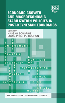 Hardcover Economic Growth and Macroeconomic Stabilization Policies in Post-Keynesian Economics (New Directions in Post-Keynesian Economics series) Book