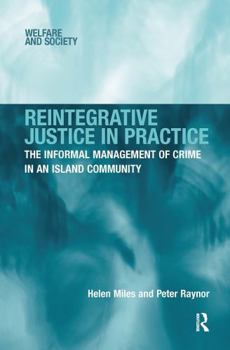 Paperback Reintegrative Justice in Practice: The Informal Management of Crime in an Island Community Book